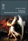 Friedrich Hegel, S. Achella - Prefazione alla Filosofia della religione di Hinrichs
