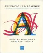 Douglas R. Hofstadter, Emmanuel Sander - Superfici ed essenze. L'analogia come cuore pulsante del pensiero