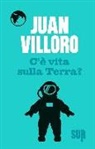 Juan Villoro - C'è vita sulla terra?