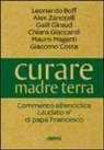 Curare madre terra. Commenti all'enciclica «Laudato si'» di papa Francesco