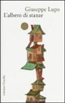 Giuseppe Lupo - L'albero di stanze