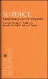 M. A. Bonfantini, R. Fabbrichesi, S. Zingale - Su Peirce. Interpretazioni, ricerche, prospettive