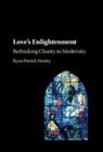 Ryan Patrick Hanley, Ryan Patrick (Marquette University Hanley, RyanPatrick Hanley, Hanley Ryan Patrick - Love''s Enlightenment