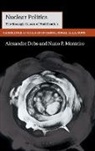 Alexandre Debs, Alexandre (Yale University Debs, Nuno P. Monteiro, Nuno P. Debs Monteiro - Nuclear Politics