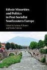 Sabrina P. Valenta Ramet, Sabrina P. Ramet, Marko Valenta, Valenta Marko - Ethnic Minorities and Politics in Post-Socialist Southeastern Europe