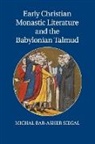 Dr Michal Bar-Asher Siegal, Dr Michal (Ben-Gurion University Bar-Asher Siegal, Michal Bar-Asher Siegal - Early Christian Monastic Literature and the Babylonian Talmud
