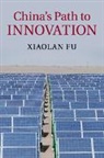 Xiaolan Fu, Xiaolan (University of Oxford) Fu, Fu Xiaolan - China''s Path to Innovation