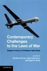 Caroline Summers Harvey, Caroline Harvey, James Summers, Nigel D. White - Contemporary Challenges to the Laws of War