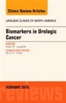 Kevin Loughlin, Kevin R. Loughlin, Kevin R. (Brigham and Women's Hospital Loughlin, Kevin R. (Emeritus Professor of Surgery (Urology) Loughlin, Loughlin Kevin R. - Biomarkers in Urologic Cancer, An Issue of Urologic Clinics of North America: Volume 43-1