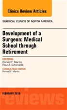 Ronald F. Martin, Ronald F. (Department of Surgery Martin, Martin Ronald F., Paul J. Schenarts, Schenarts Paul J. - Development of a Surgeon: Medical School through Retirement, An Issue of Surgical Clinics of North America