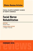 Daniel Alam, Daniel (The Queen's Head and Neck Institute of The Queen's Hospital; Honolulu Alam, Alam Daniel - Facial Nerve Rehabilitation, An Issue of Facial Plastic Surgery Clinics of North America