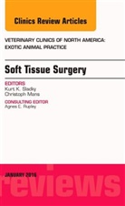 Christoph Mans, Christoph (University of Wisconsin-Madison School of Veterinary Medicine) Mans, Christoph (University of Wisconsin-Madison&lt;br&gt;School of Veterinary Medicine) Mans, Mans Christoph, Kurt Sladky, Kurt K. Sladky... - Soft Tissue Surgery, An Issue of Veterinary Clinics of North America: Exotic Animal Practice