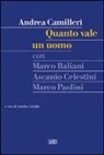Andrea Camilleri, A. Gariglio - Quanto vale un uomo