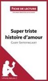 Lepetitlitteraire, lePetitLittéraire, lePetitLittéraire fr, lePetitLittéraire. fr, Lucil Lhoste, Lucile Lhoste... - Super triste histoire d'amour de Gary Shteyngart (Fiche de lecture)