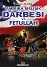 Ahmet Alpan - Amerika Birlesik Darbesi Ve Fetullah