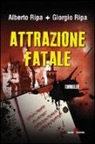 Alberto Ripa, Giorgio Ripa - Attrazione fatale