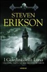 Steven Erikson - I giardini della luna. La caduta di Malazan