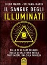 Diego Marin, Stefania Marin - Il sangue degli Illuminati. Dalla P2 al caso Orlandi: tracce di una storia antica. Tanti imperi, una sola famiglia