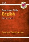 CGP Books, CGP Books, CGP Books, CGP Books - Functional Skills English Entry Level 3 - Study & Test Practice
