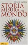Fernand Braudel - Storia, misura del mondo
