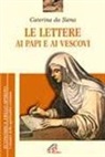 Caterina Da Siena (Santa) - Le lettere ai papi e ai vescovi