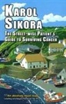 Karol Sikora, Professor Karol Sikora - Street-Wise Patient's Guide to Surviving Cancer