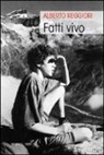 Alberto Reggiori - Fatti vivo