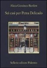 Alicia Giménez Bartlett, Alicia Giménez-Bartlett - Sei casi per Petra Delicado
