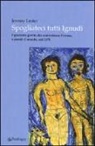 Jeremy Lester - Spogliateci tutti ignudi. I quaranta giorni che sconvolsero Firenze, e perciò il mondo, nel 1378