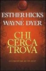 Wayne W. Dyer, Esther Hicks - Chi cerca trova