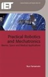 Ikuo Yamamoto, Ikuo (Professor Yamamoto - Practical Robotics and Mechatronics: Marine, Space and Medical Applications