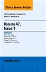 Asif M. Ilyas, Giles R Scuderi, Asif M. Ilyas, Shital Parikh, Shital N. Parikh, Shital N. (Cincinnati Children's Hospital Medical Center) Parikh... - Volume 47, Issue 1, An Issue of Orthopedic Clinics: Volume 47-1