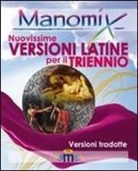 Zopito Di Tillio - Manomix. Nuovissime versioni latine per il triennio e la maturità. Con traduzione