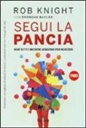 Brendan Buhler, Rob Knight, O. De Salve Villedieu - Segui la pancia. Non tutti i microbi vengono per nuocere
