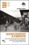 Gloria Nemec - Dopo venuti a Trieste. Storie di esuli giuliano-dalmati attraverso un manicomio di confine 1945-1970