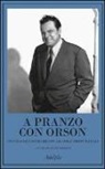 Henry Jaglom, Orson Welles, P. Biskind - A pranzo con Orson