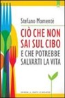 Stefano Momentè - Ciò che non sai sul cibo e che potrebbe salvarti la vita