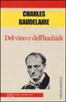 Charles Baudelaire - Del vino e dell'hashish