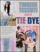 Karen Davis, Pepa Martin - Tingere tessuti con il tie-dye
