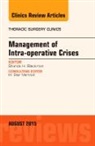 Shanda Blackmon, Shanda H. Blackmon, Shanda H. Blackmon - Management of Intra-operative Crises, An Issue of Thoracic Surgery Clinics: Volume 25-3
