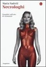 Maria Nadotti - Necrologhi. Pamphlet sull'arte di consumare