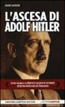 Eugene Davidson - L'ascesa di Adolf Hitler. Come naque e si affermò il nazismo in Germania nel primo trentennio del Novecento