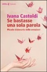 Ivana Castoldi - Se bastasse una sola parola. Piccolo dizionario delle emozioni