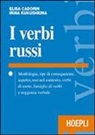 Elisa Cadorin, Irina Kukushkina - I verbi russi. Morfologia, tipi di coniugazione, aspetto, uso nel contesto, verbi di moto, famiglie di verbi e reggenza verbale