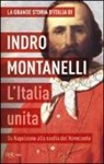 Indro Montanelli - La grande storia d'Italia. L'Italia unita. Da Napoleone alla svolta del Novecento