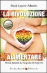 Frank Laporte Adamski - La rivoluzione alimentare. Metodo Adamski. La tua guida alla longevità
