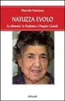 Marcello Stanzione - Natuzza Evolo. Le stimmate, la Madonna e l'angelo custode