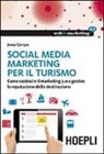 Josep Ejarque - Social Media Marketing per il turismo. Come costruire il marketing 2.0 e gestire la reputazione della destinazione