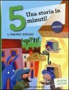 Francesca Lazzarato, B. Vagnozzi - L'omino grigio. Una storia in 5 minuti!
