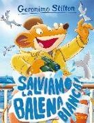 Geronimo Stilton, Christian Aliprandi, Sara Copercini, Riccardo Sisti - Salviamo la balena bianca!